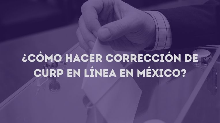Cómo hacer corrección de CURP en línea en México